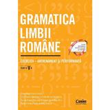 Gramatica limbii romane - Clasa 5 - Adina Dragomirescu, Irina-Roxana Georgescu, Delia-Monica Georgescu, Raluca-Diana Raducanu, Ileana Gae, Alina Dinu, Maria-Ramona Nedea, Adina Ionescu, editura Corint