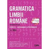 Gramatica limbii romane - Clasa 8 - Adina Dragomirescu, Irina-Roxana Georgescu, Delia-Monica Georgescu, Raluca-Diana Raducanu, Ileana Gae, Alina Dinu, Maria-Ramona Nedea, Adina Ionescu, editura Corint