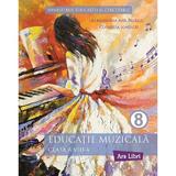 Educatie muzicala - Clasa 8 - Manual - Lacramioara Ana Pauliuc, Cornelia Ionescu, editura Ars Libri