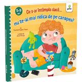 Ce s-ar intampla daca nu te-ai mai ridica de pe canapea? - Thomas Kingsley Troupe, editura Gama