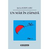 Un mar in zapada - Stefan Scripcariu, editura Hoffman