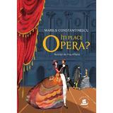 Iti place opera? - Marius Constantinescu, editura Humanitas