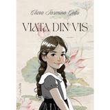 Viata din vis - Clara Jasmina Gutu, editura Cristian Plusart
