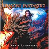 Dragoni fantastici. Carte de colorat, editura Flamingo