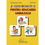 Jocuri didactice pentru educarea limbajului - Smaranda Maria Cioflica, Daniela Dosa, editura Tehno-art