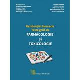 Rezidentiat farmacie. Teste grila de farmacologie si toxicologie - Veronica Bild, Nicoleta-Mirela Blebea, Maria Bogdan, Cornel Chirita