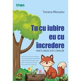 Tu cu iubire, eu cu incredere - Sorana Mocanu, editura Thea