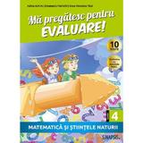Ma pregatesc pentru evaluare - Clasa 4 - Matematica si stiintele naturii - Adina Achim, Emanuela Patrichi, Anca Veronica Taut, editura Sinapsis