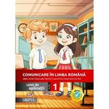 Comunicare in limba romana - Clasa 1 - Caiet de aplicatii - Adina Achim, Emanuela Patrichi, Laura Piros, Anca Veronica Taut
