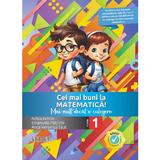 Cei mai buni la matematica - Clasa 1 - Emanuela Patrichi, Anca Veronica Taut, Adina Achim, editura Sinapsis