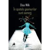 In spatele geamurilor sunt oameni - Elise Wilk