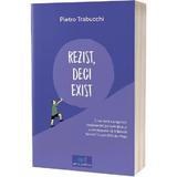 Rezist, deci exist - Pietro Trabucchi