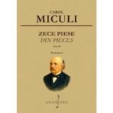 Zece piese. Opus 24. Pentru Pian - Carol Miculi, editura Grafoart