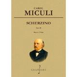 Scherzino. Opus 25 pentru 3 Viori - Carol Miculi, editura Grafoart