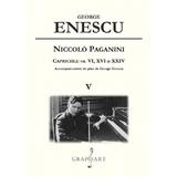 Niccolo Paganini. Capriciile nr. 6, 16 si 24 Vol.5 - George Enescu, editura Grafoart