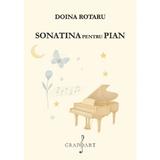 Sonatina pentru pian - Doina Rotaru, editura Grafoart