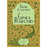 Lumea polifoniei - Liviu Comes, editura Grafoart