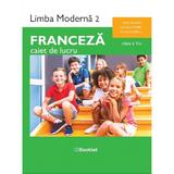 Franceza. Limba moderna 2 - Clasa 5 - Caiet de lucru - Gina Belabed, Claudia Dobre, Diana Ionescu, editura Booklet