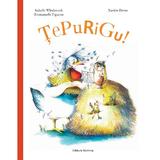 Tepurigu! - Isabelle Wlodarczyk, Emmanuelle Figueras, Xaviere Devos, editura Nomina