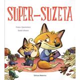 Super-suzeta - France Quatromme, Maite Schmitt, editura Nomina