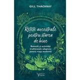Retete ancestrale pentru starea de bine - Gill Thackray, editura For You