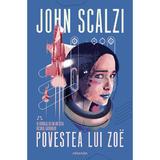 Povestea lui Zoe. Seria Razboiul batranilor Vol.4 - John Scalzi, editura Nemira