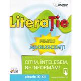 Literatie Pentru Adolescenti Cls.9-12 Citim, Intelegem, Ne Informam! - Bogdan Ratiu