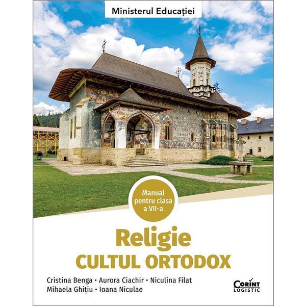 Religie. Cultul ortodox - Clasa 7 - Manual - Cristina Benga, Aurora Ciachir, Niculina Filat, Mihaela Ghitiu, Ioana Niculae, editura Corint