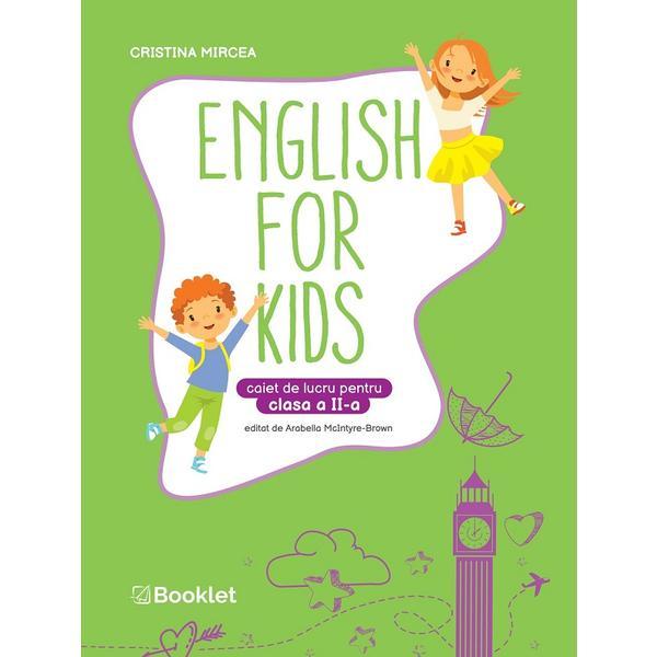 English for Kids - Clasa 2 - Caiet de lucru - Cristina Mircea, editura Booklet
