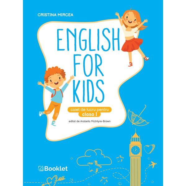 English for Kids - Clasa 1 - Caiet de lucru - Cristina Mircea, editura Booklet