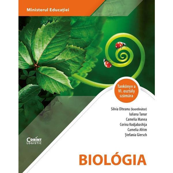 Biologie. Limba Maghiara - Clasa 6 - Manual - Silvia Olteanu, Camelia Afrim, Corina Kodjabashija, Camelia Manea, Iuliana Tanur, Stefania Giersch, editura Corint