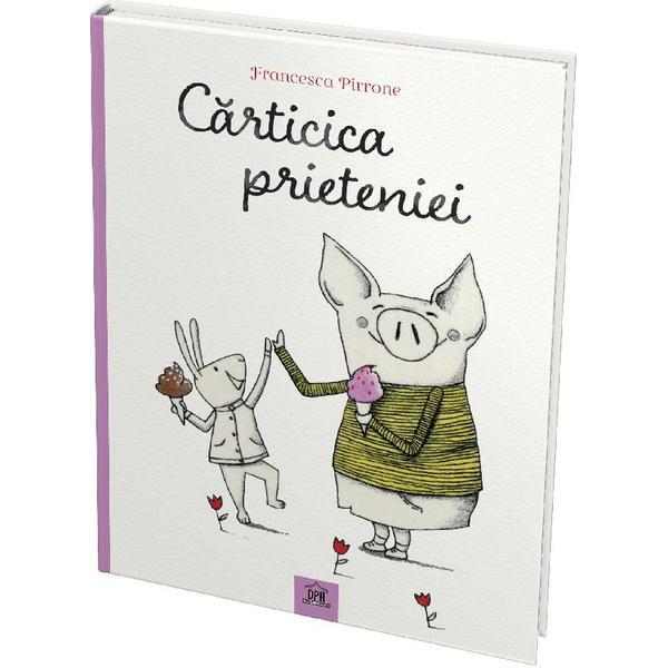 Carticica prieteniei - Francesca Pirrone, editura Didactica Publishing House