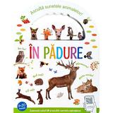 In padure. Asculta sunetele animalelor, editura Flamingo