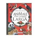 Cartea mea de aur - Animalele din lumea larga, editura Flamingo