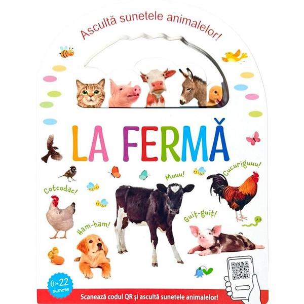 La ferma. Asculta sunetele animalelor, editura Flamingo