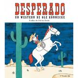Desperado. Un western de Ole Konnecke, editura Povestela Ofir