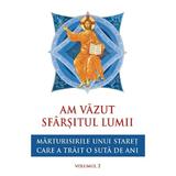 Am vazut sfarsitul lumii. Marturisirile unui staret care a trait o suta de ani Vol.2, Editura Sophia