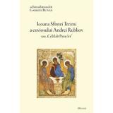Icoana Sfintei Treimi a Cuviosului Andrei Rubliov sau Celalalt Paraclet - Gabriel Bunge, editura Deisis