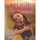  Religie. Cultul penticostal - Clasa 2 - Manual - Gheorghe Catana, Andrei Varasciuc, Alin-Eugen Duciuc, Danut-Emanuel Podut, Florin Timofte, editura Didactica Si Pedagogica