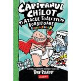 Capitanul Chilot si Atacul Toaletelor Vorbitoare. Seria Capitanul Chilot Vol.2. Editia color - Dav Pilkey, editura Grupul Editorial Art