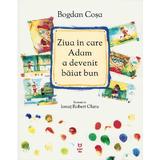 Ziua in care Adam a devenit baiat bun - Bogdan Cosa, editura Pandora