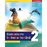 Comunicare in limba romana - Clasa 2 - Manual - Daniela Besliu, Nicoleta Stanica, Marilena Calin, editura Litera Educational