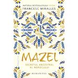 Mazel. Secretul ancestral al norocului - Francesc Miralles, editura Humanitas