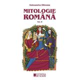 Mitologie romana Vol.2 - Antoaneta Olteanu, editura Cetatea De Scaun