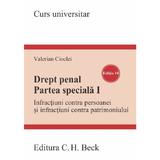 Drept penal. Partea speciala 1. Infractiuni contra persoanei si infractiuni contra patrimoniului Ed.10 - Valerian Cioclei, editura C.h. Beck
