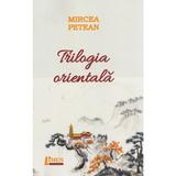 Trilogia orientala - Mircea Petean, editura Limes