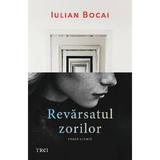 Revarsatul zorilor - Iulian Bocai, editura Trei