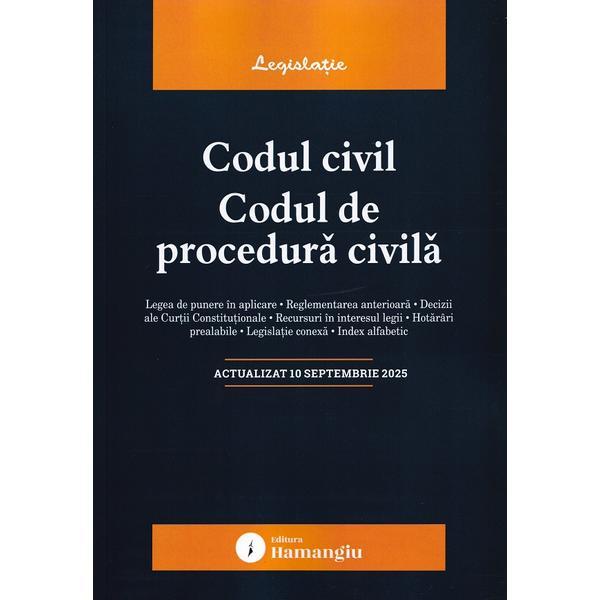 Codul civil. Codul de procedura civila Act.10 Septembrie 2025, editura Hamangiu