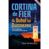 Cortina de Fier si Duhul lui Dumnezeu. Trezirea - Tom Kraeuter, editura Casa Cartii