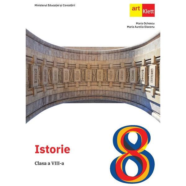 Istorie - Clasa 8 - Manual - Maria Ochescu, Maria Aurelia Diaconu, editura Grupul Editorial Art
